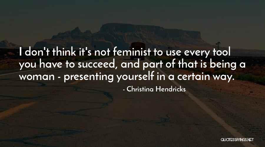 Duderstadt Center Quotes By Christina Hendricks Duderstadt Center Quotes By Christina Hendricks