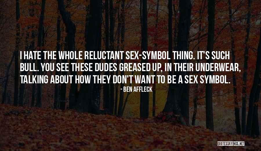 Dudes Quotes By Ben Affleck Dudes Quotes By Ben Affleck