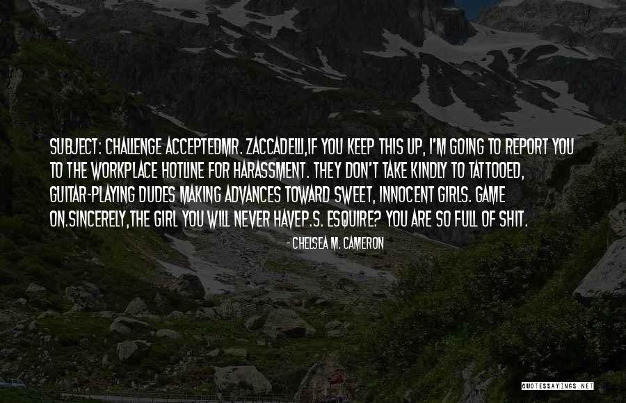 Dudes Quotes By Chelsea M. Cameron Dudes Quotes By Chelsea M. Cameron