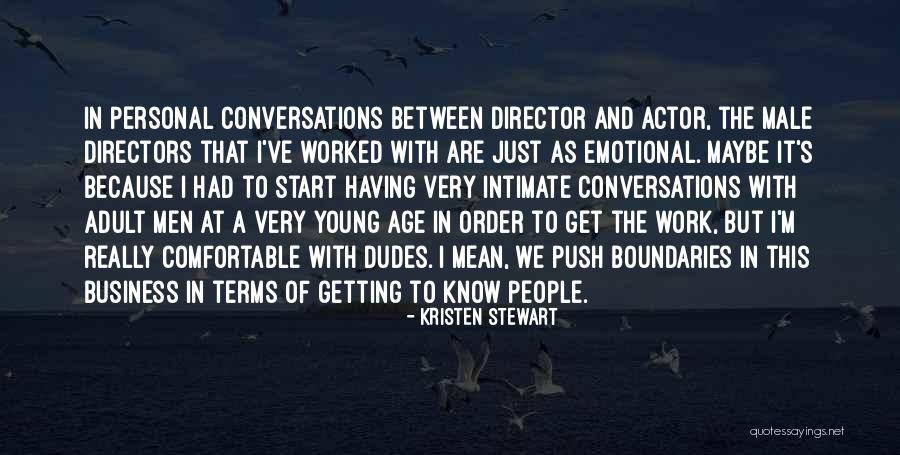 Dudes Quotes By Kristen Stewart Dudes Quotes By Kristen Stewart