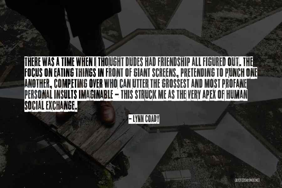 Dudes Quotes By Lynn Coady Dudes Quotes By Lynn Coady