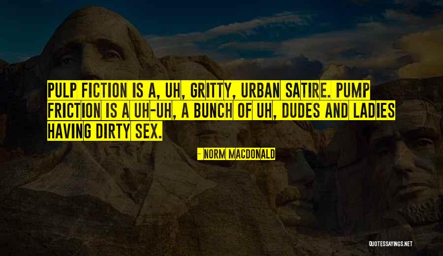 Dudes Quotes By Norm MacDonald Dudes Quotes By Norm MacDonald