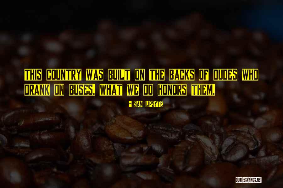 Dudes Quotes By Sam Lipsyte Dudes Quotes By Sam Lipsyte