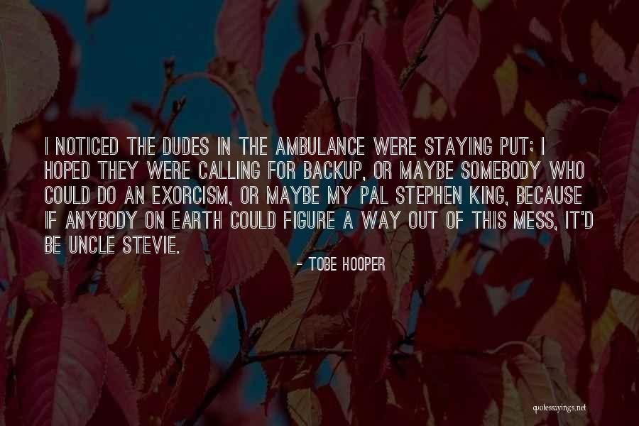 Dudes Quotes By Tobe Hooper Dudes Quotes By Tobe Hooper