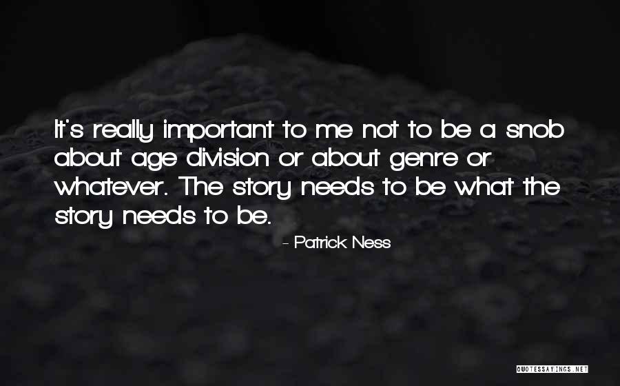 Dudignac Buenos Quotes By Patrick Ness Dudignac Buenos Quotes By Patrick Ness