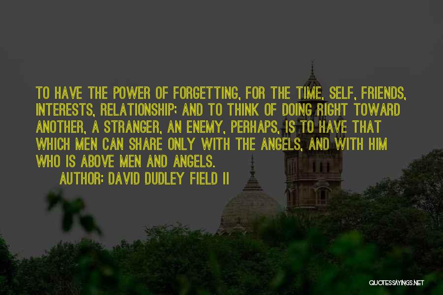 Dudley Do Right Quotes By David Dudley Field II