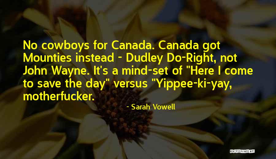 Dudley Do Right Quotes By Sarah Vowell