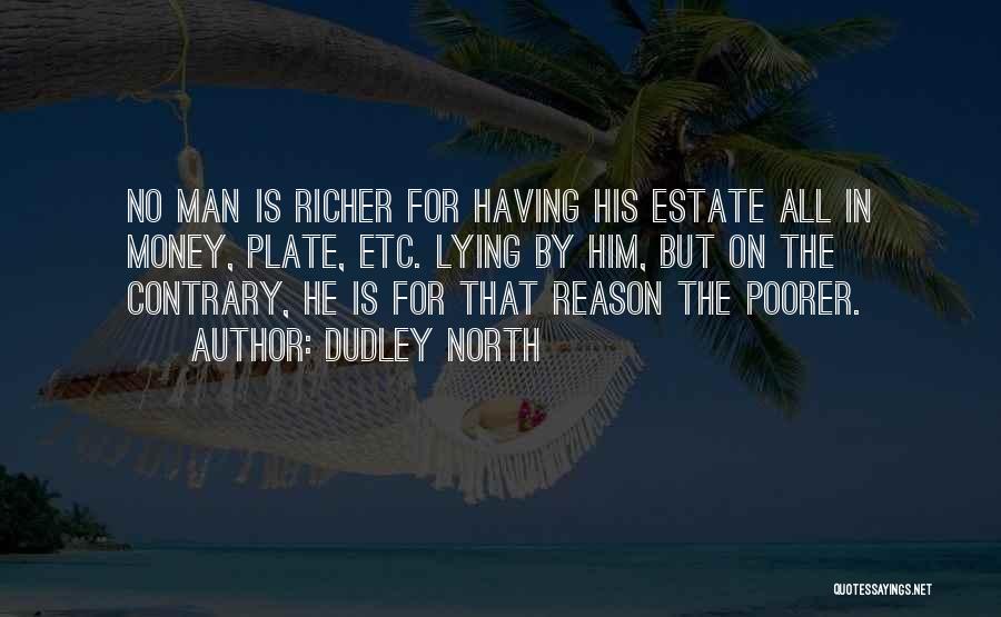 Dudley North Quotes 408336