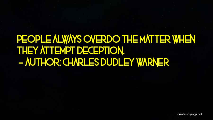 Dudley O'shaughnessy Quotes By Charles Dudley Warner