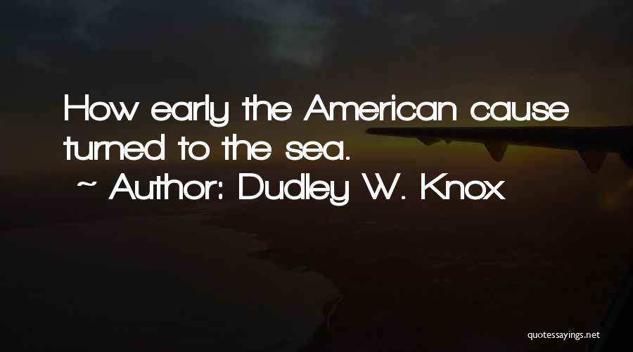 Dudley O'shaughnessy Quotes By Dudley W. Knox