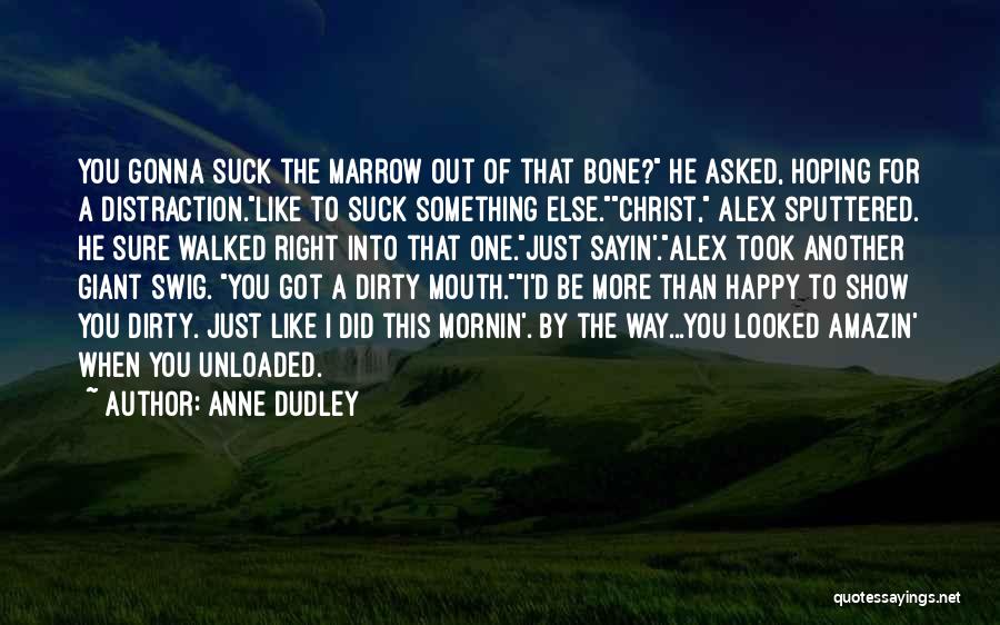 Dudley Quotes By Anne Dudley