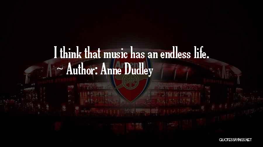 Dudley Quotes By Anne Dudley