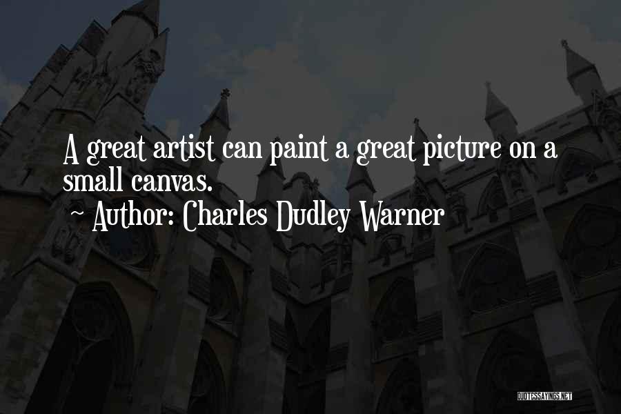 Dudley Quotes By Charles Dudley Warner