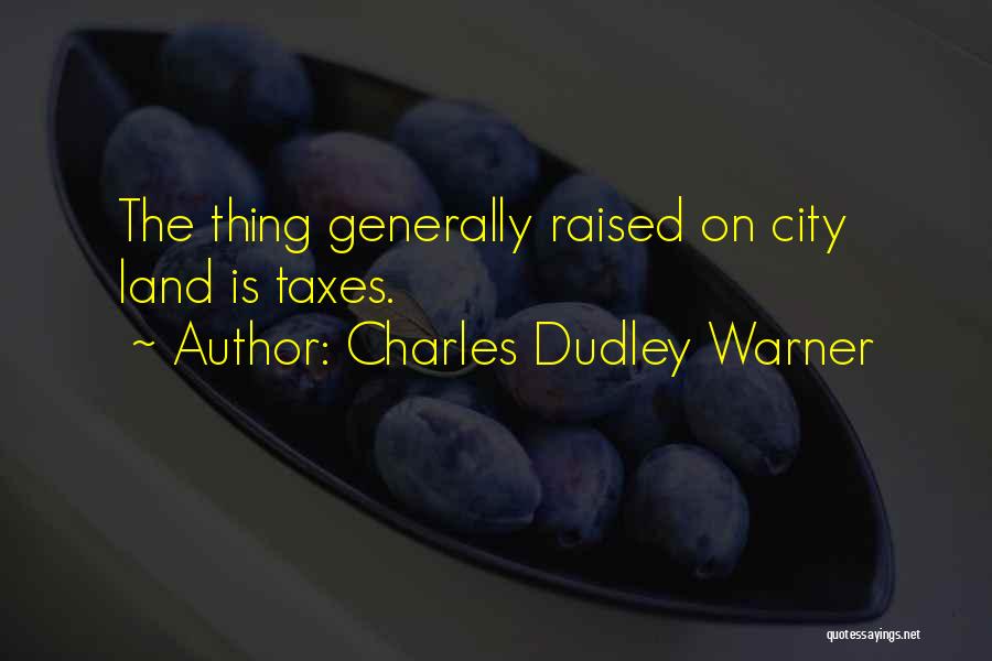 Dudley Quotes By Charles Dudley Warner