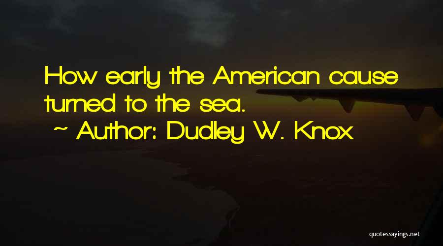 Dudley Quotes By Dudley W. Knox