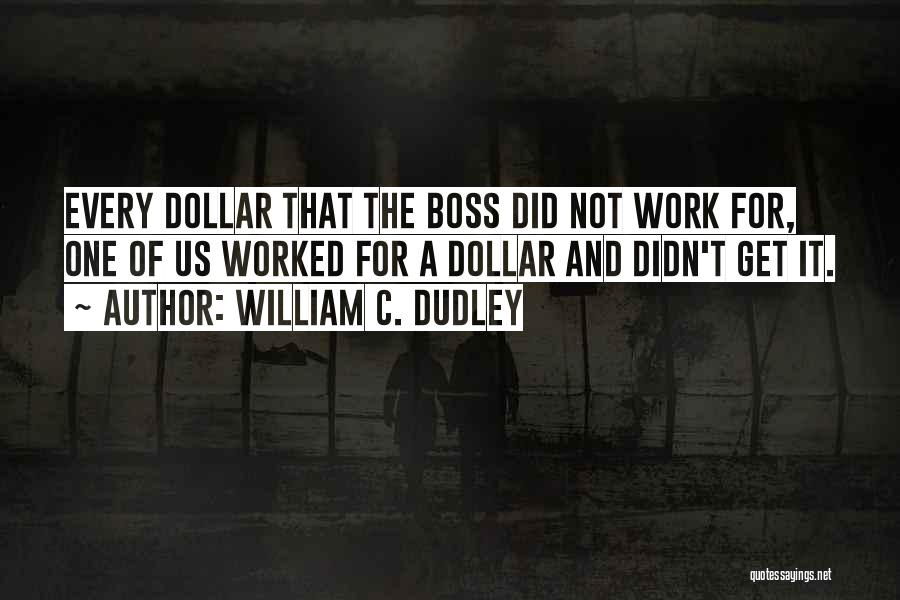 Dudley Quotes By William C. Dudley