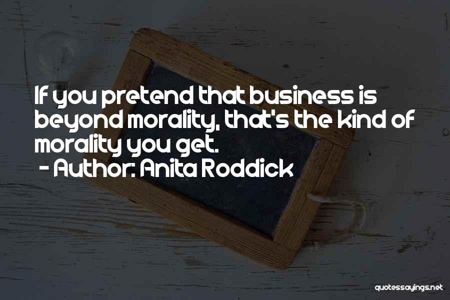 Dudneywood Quotes By Anita Roddick