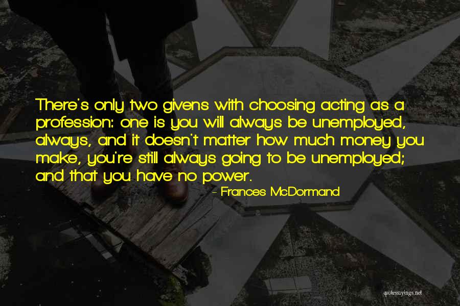 Duds Tire Quotes By Frances McDormand Duds Tire Quotes By Frances McDormand