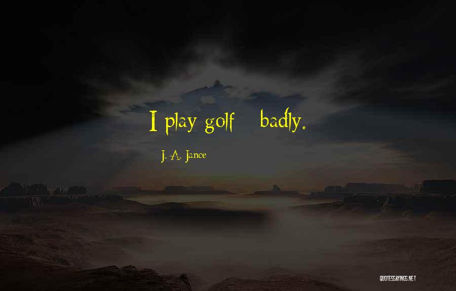 Dudus Tivoli Quotes By J. A. Jance Dudus Tivoli Quotes By J. A. Jance