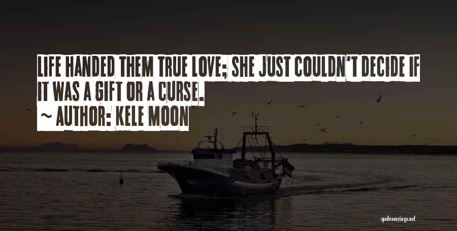 Dudy Man Quotes By Kele Moon