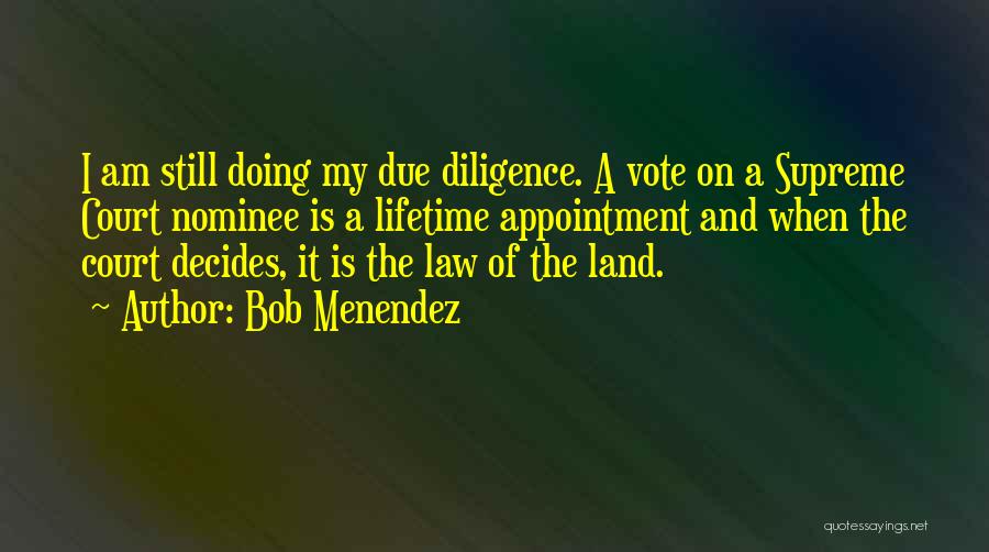 Due Diligence Quotes By Bob Menendez