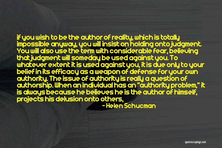 Due Onto Others As You Quotes By Helen Schucman Due Onto Others As You Quotes By Helen Schucman