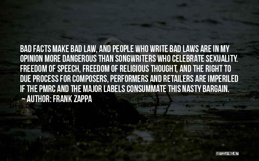 Due Process Law Quotes By Frank Zappa