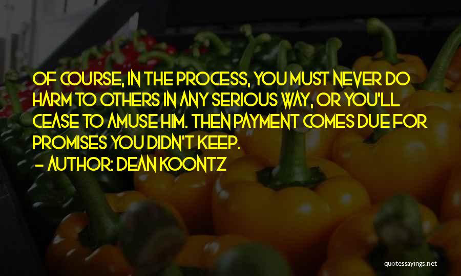 Due Process Quotes By Dean Koontz