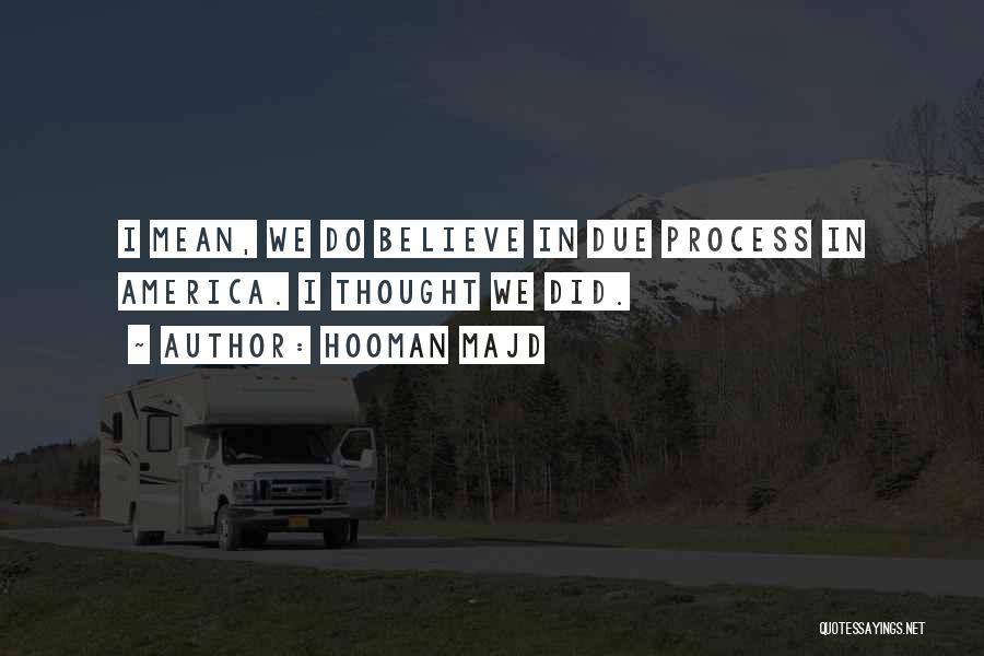 Due Process Quotes By Hooman Majd