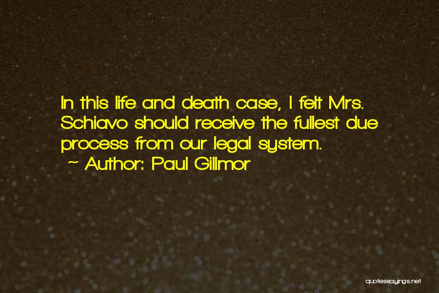 Due Process Quotes By Paul Gillmor