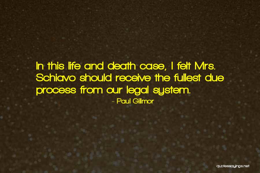Due Process Quotes By Paul Gillmor Due Process Quotes By Paul Gillmor