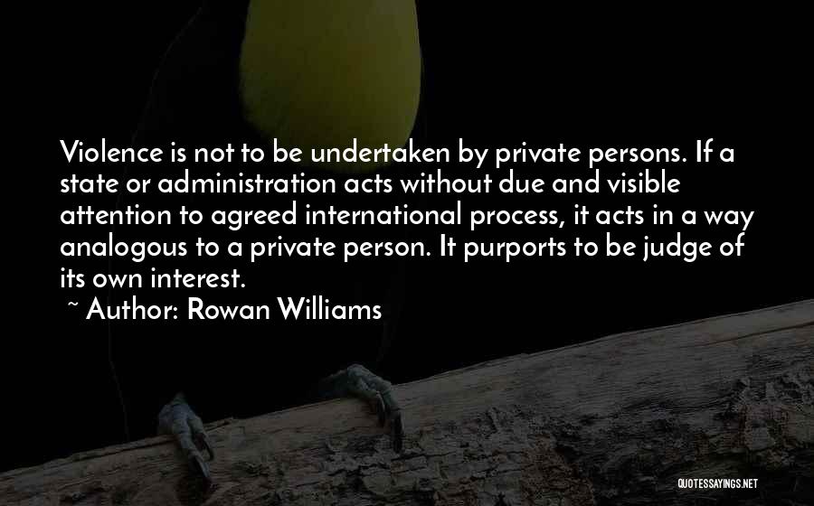 Due Process Quotes By Rowan Williams