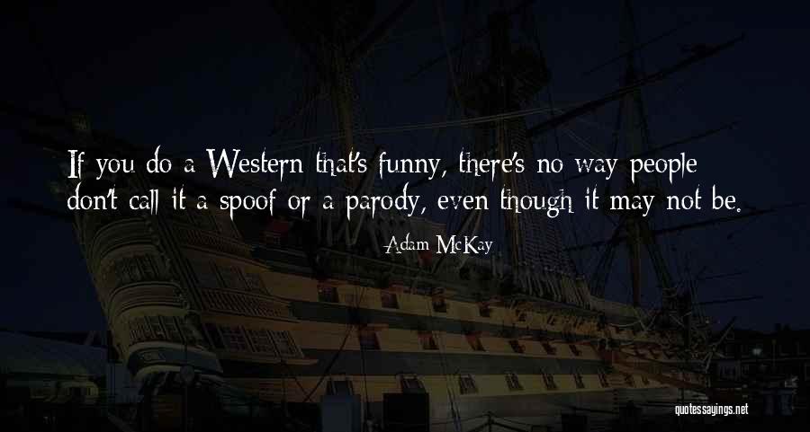 Duecento Otto Quotes By Adam McKay Duecento Otto Quotes By Adam McKay