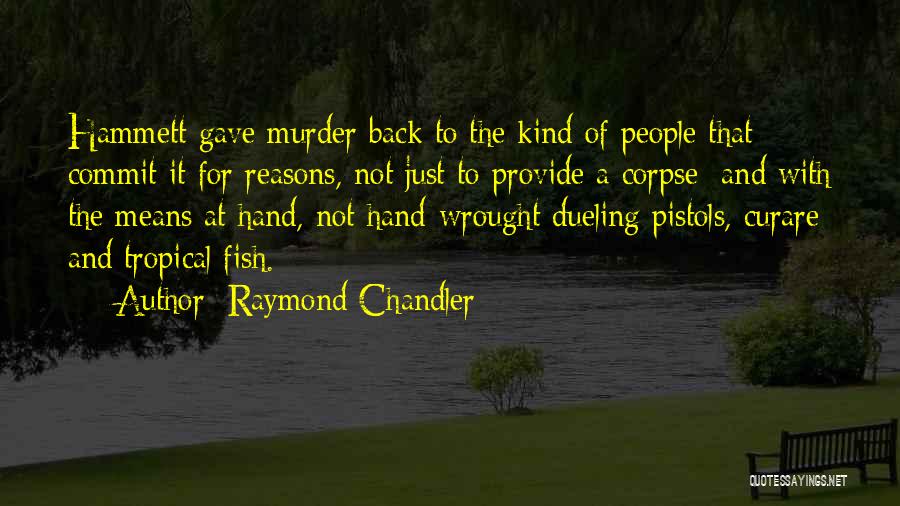 Dueling Quotes By Raymond Chandler