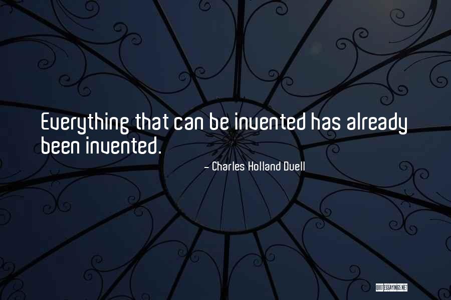 Duell Quotes By Charles Holland Duell Duell Quotes By Charles Holland Duell