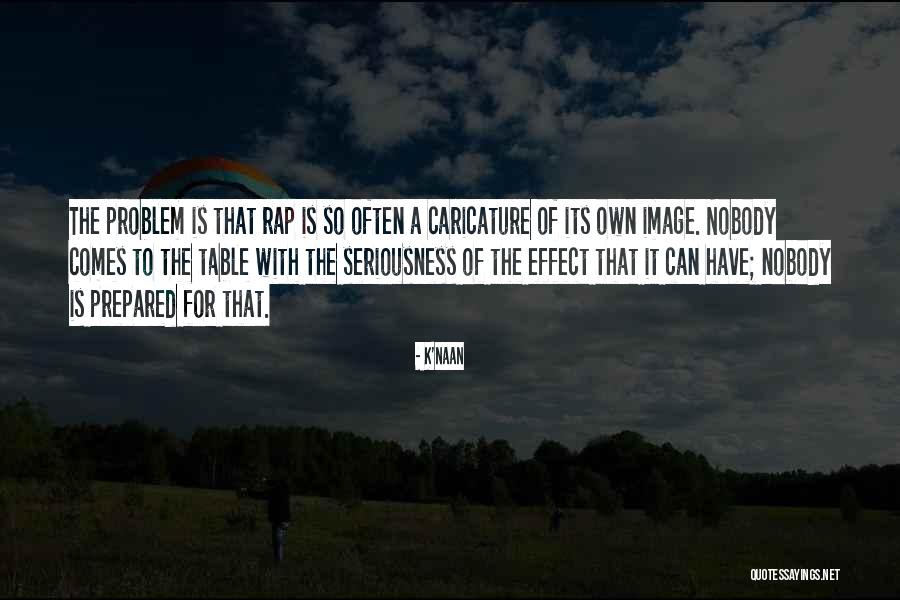 Duelul Clonelor Quotes By K'naan Duelul Clonelor Quotes By K'naan