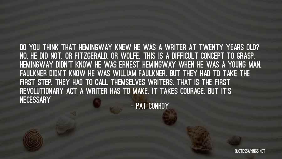 Duerksen Realty Quotes By Pat Conroy Duerksen Realty Quotes By Pat Conroy