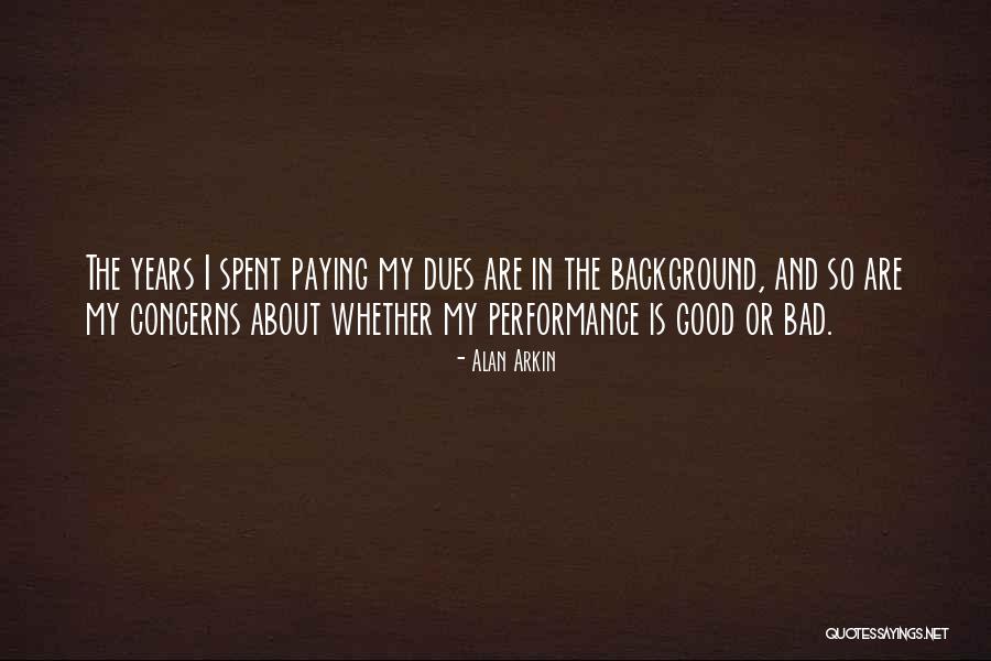 Dues Quotes By Alan Arkin Dues Quotes By Alan Arkin