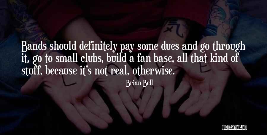 Dues Quotes By Brian Bell Dues Quotes By Brian Bell