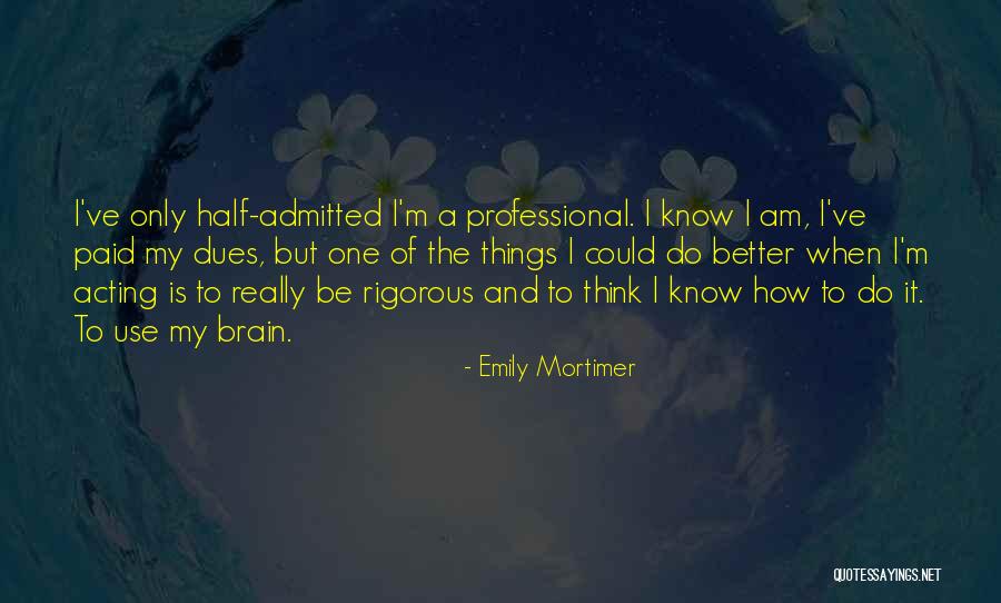 Dues Quotes By Emily Mortimer Dues Quotes By Emily Mortimer
