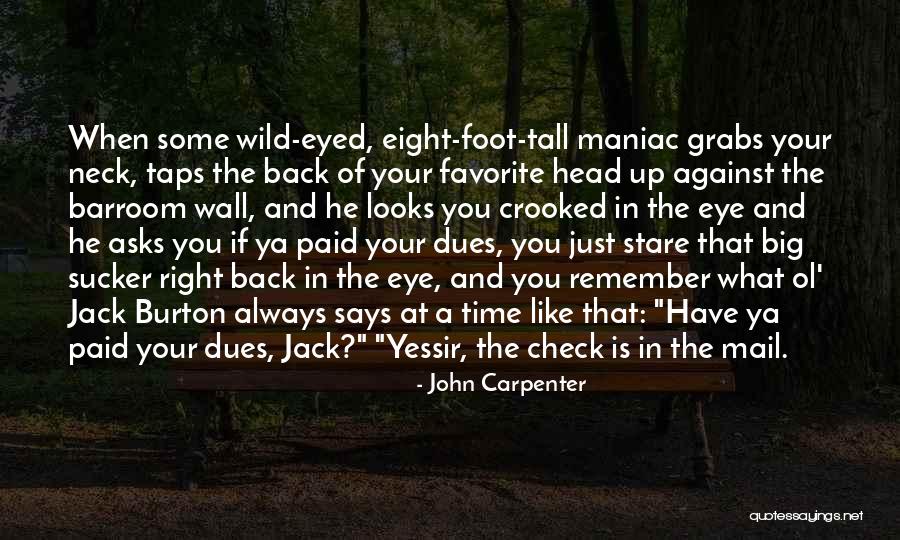 Dues Quotes By John Carpenter Dues Quotes By John Carpenter