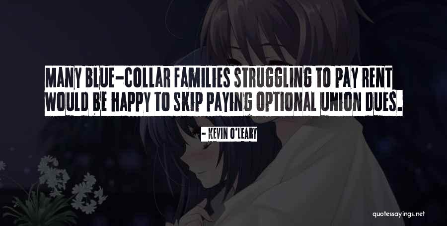 Dues Quotes By Kevin O'Leary Dues Quotes By Kevin O'Leary