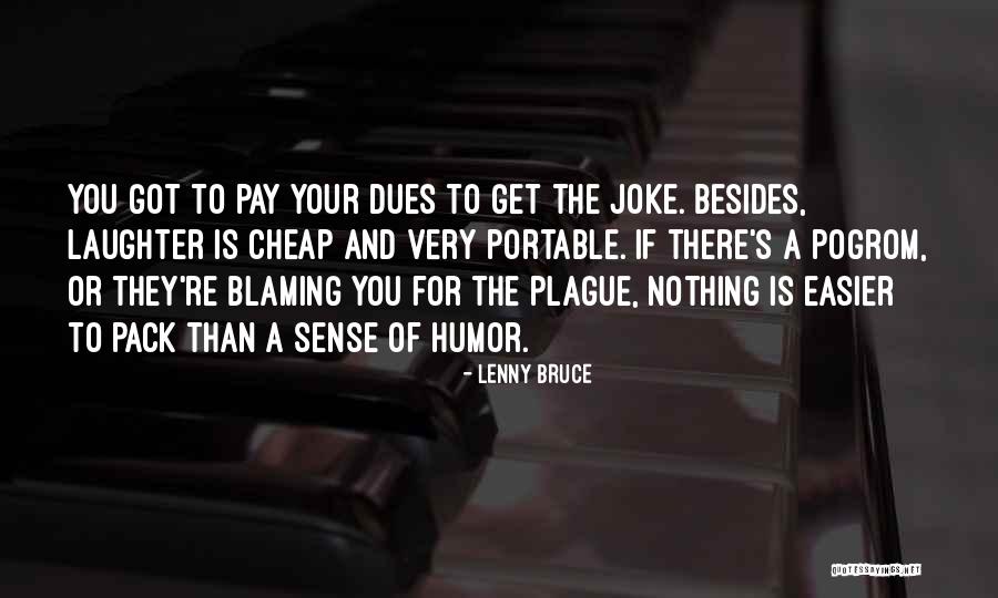 Dues Quotes By Lenny Bruce Dues Quotes By Lenny Bruce