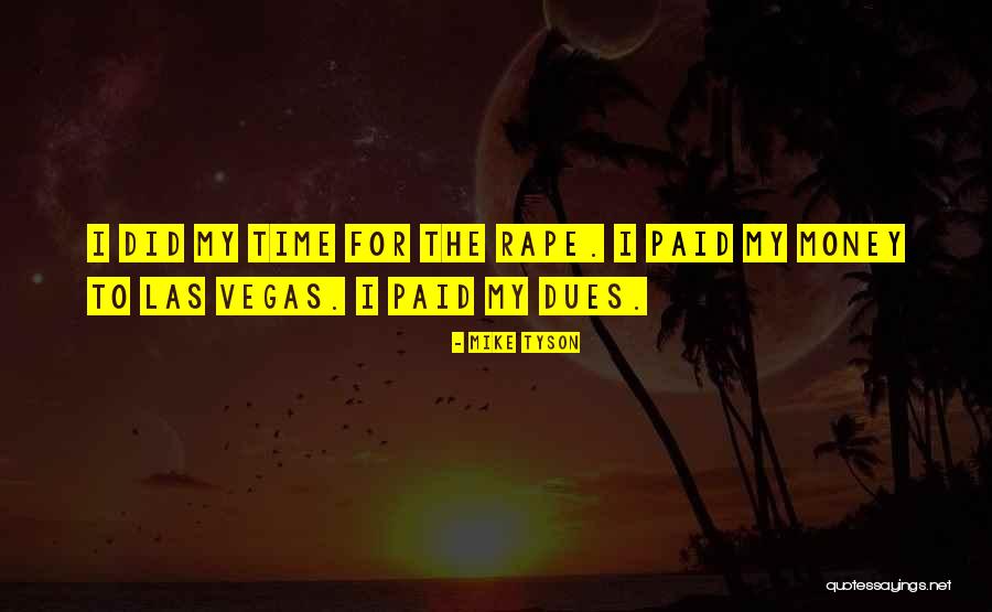 Dues Quotes By Mike Tyson Dues Quotes By Mike Tyson