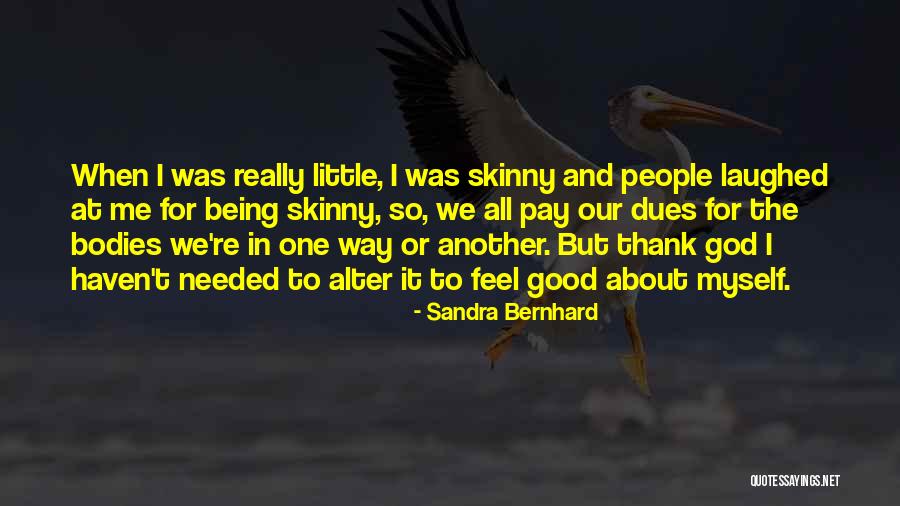Dues Quotes By Sandra Bernhard Dues Quotes By Sandra Bernhard