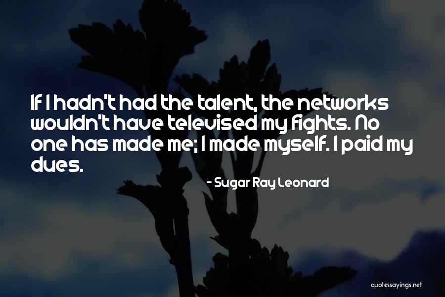 Dues Quotes By Sugar Ray Leonard Dues Quotes By Sugar Ray Leonard