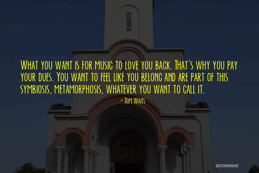 Dues Quotes By Tom Waits Dues Quotes By Tom Waits