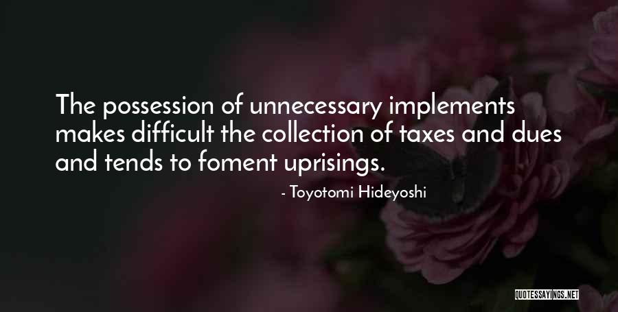 Dues Quotes By Toyotomi Hideyoshi Dues Quotes By Toyotomi Hideyoshi