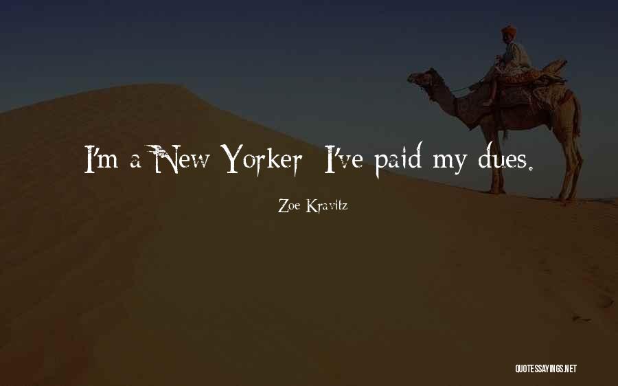Dues Quotes By Zoe Kravitz Dues Quotes By Zoe Kravitz