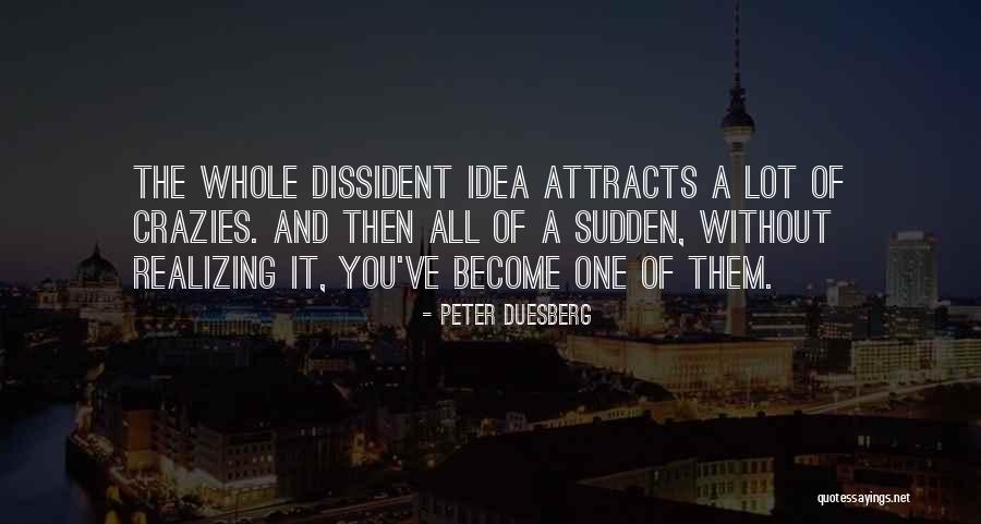Duesberg Quotes By Peter Duesberg Duesberg Quotes By Peter Duesberg